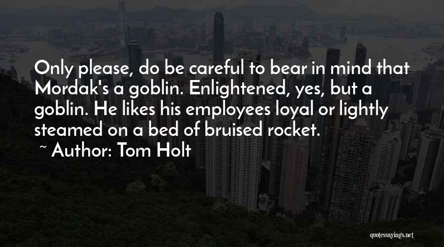 Bruised Quotes By Tom Holt