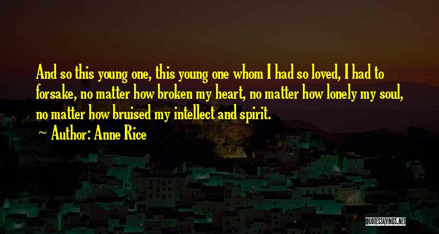 Bruised Soul Quotes By Anne Rice