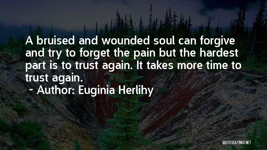 Bruised Soul Quotes By Euginia Herlihy