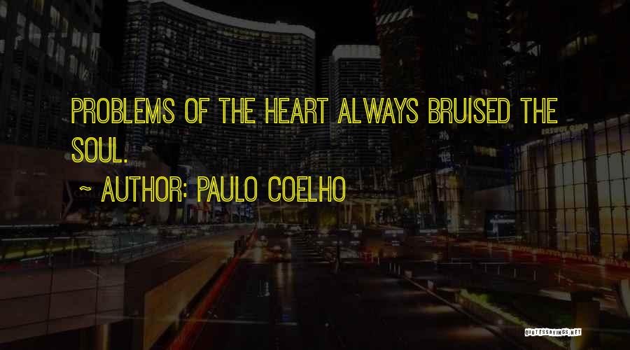 Bruised Soul Quotes By Paulo Coelho