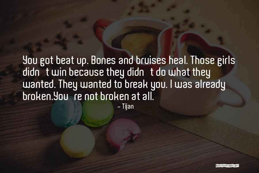 Bruises Heal Quotes By Tijan