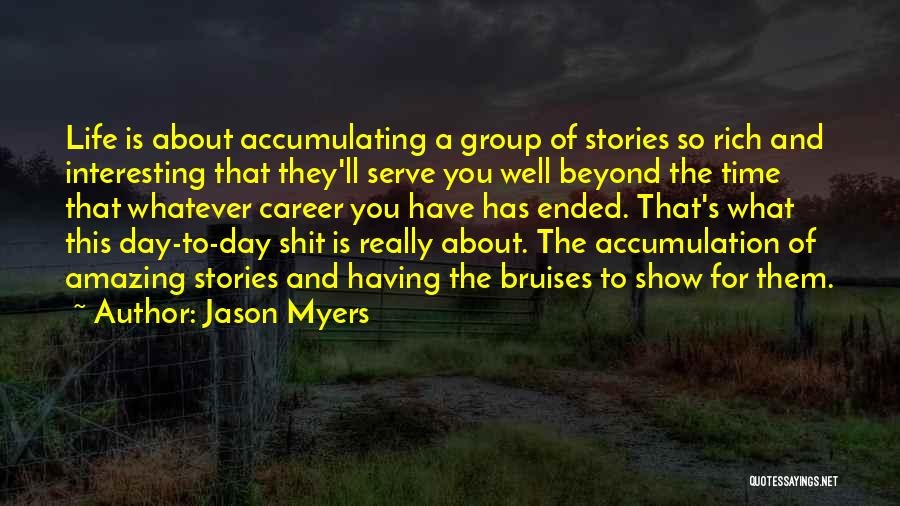 Bruises Quotes By Jason Myers