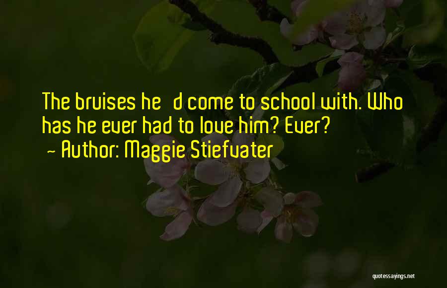 Bruises Quotes By Maggie Stiefvater