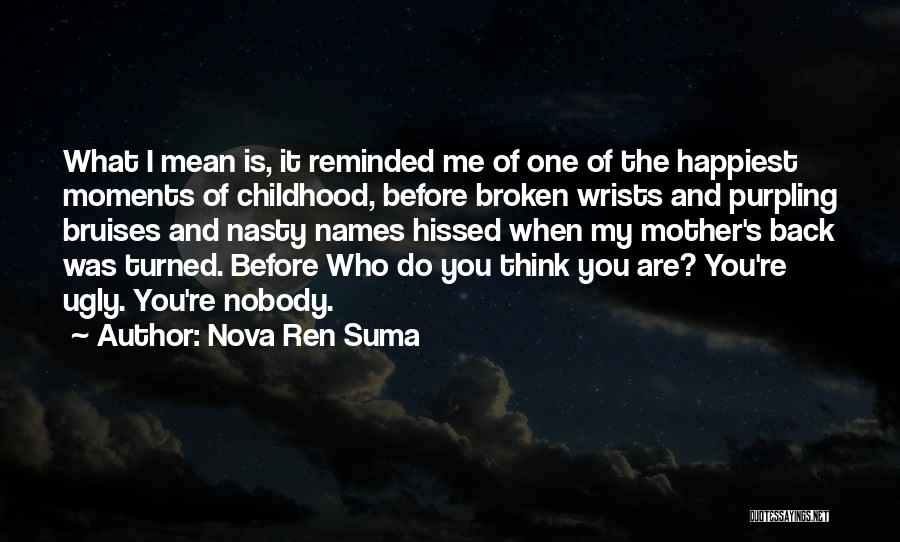 Bruises Quotes By Nova Ren Suma