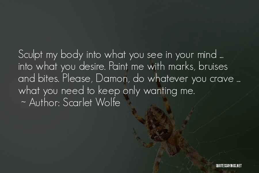 Bruises Quotes By Scarlet Wolfe