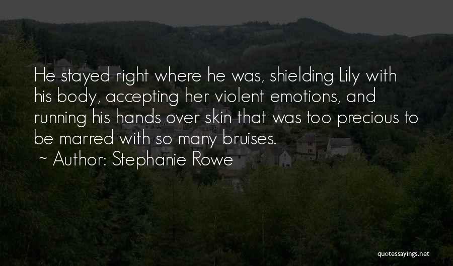 Bruises Quotes By Stephanie Rowe