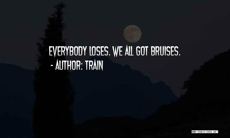 Bruises Train Quotes By Train