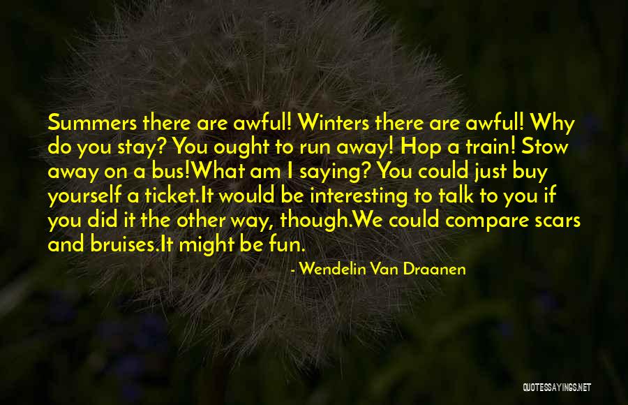 Bruises Train Quotes By Wendelin Van Draanen