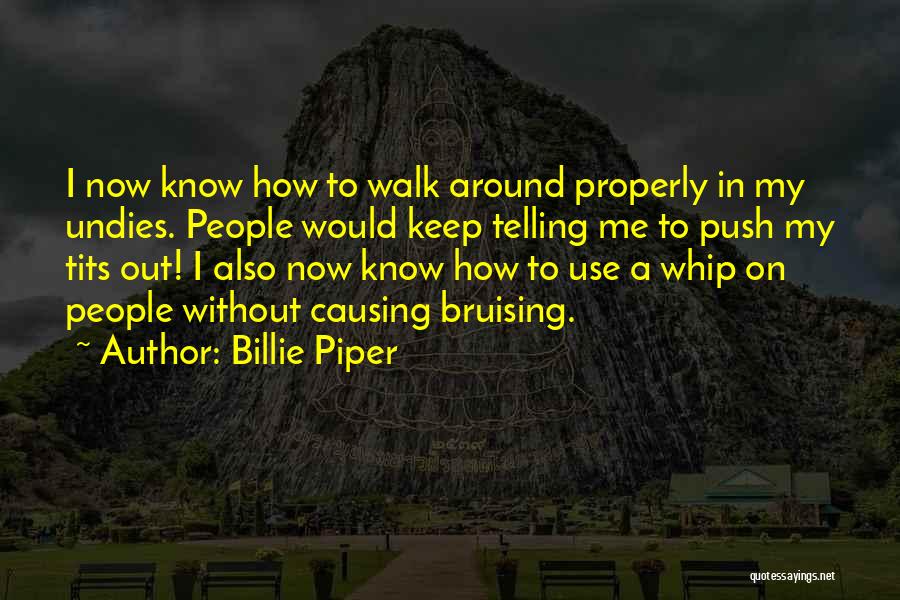 Bruising Quotes By Billie Piper