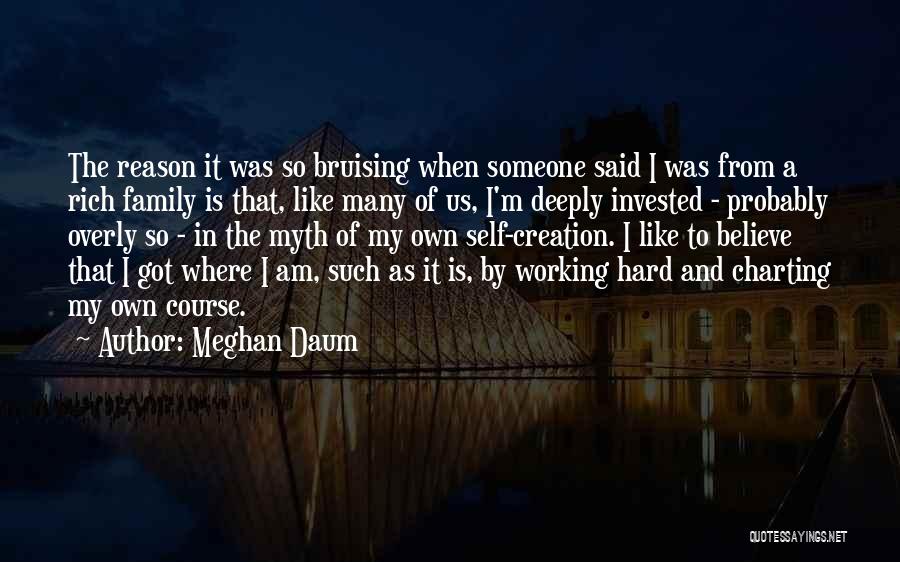 Bruising Quotes By Meghan Daum