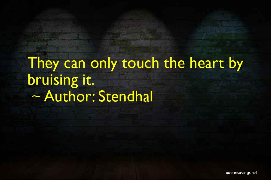 Bruising Quotes By Stendhal