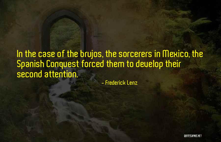 Brujos Quotes By Frederick Lenz Brujos Quotes By Frederick Lenz