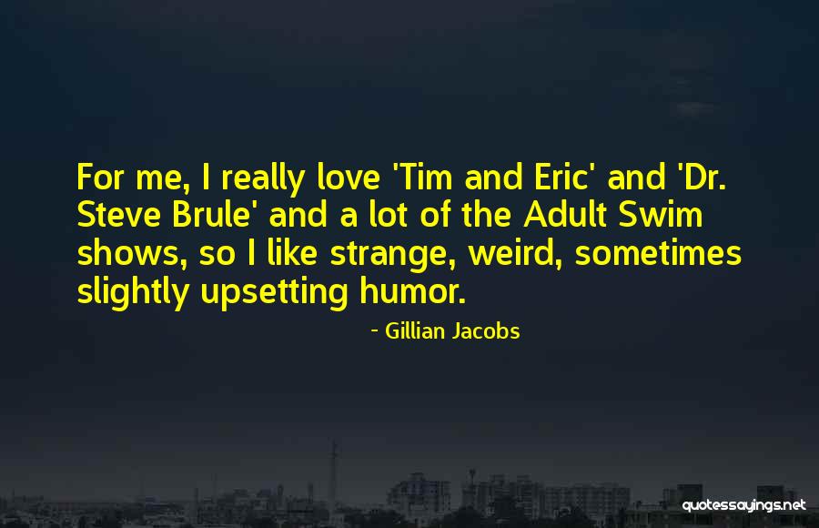 Brule Quotes By Gillian Jacobs Brule Quotes By Gillian Jacobs