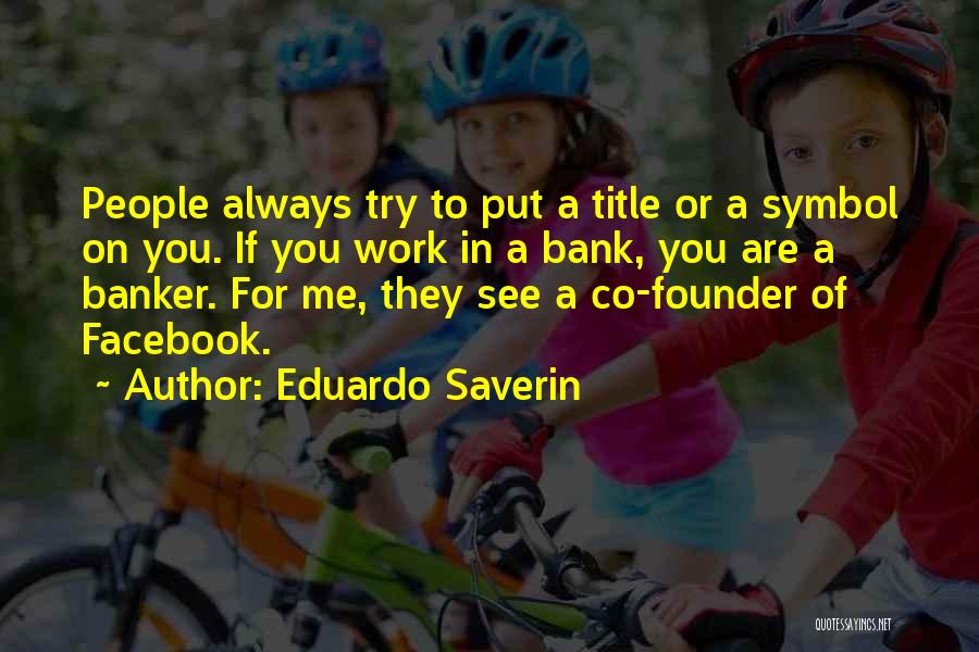 Brullo Throne Quotes By Eduardo Saverin