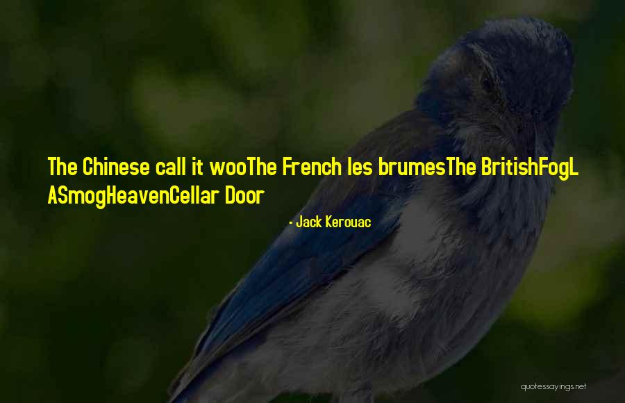 Brumes Quotes By Jack Kerouac Brumes Quotes By Jack Kerouac