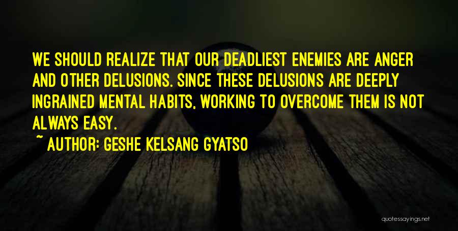 Brundy Quotes By Geshe Kelsang Gyatso