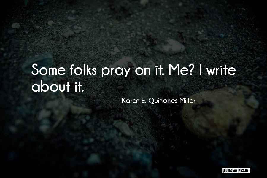 Brunen Brook Quotes By Karen E. Quinones Miller Brunen Brook Quotes By Karen E. Quinones Miller