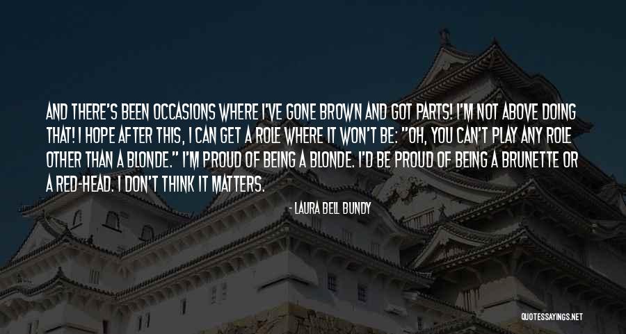 Brunette And Blonde Quotes By Laura Bell Bundy Brunette And Blonde Quotes By Laura Bell Bundy