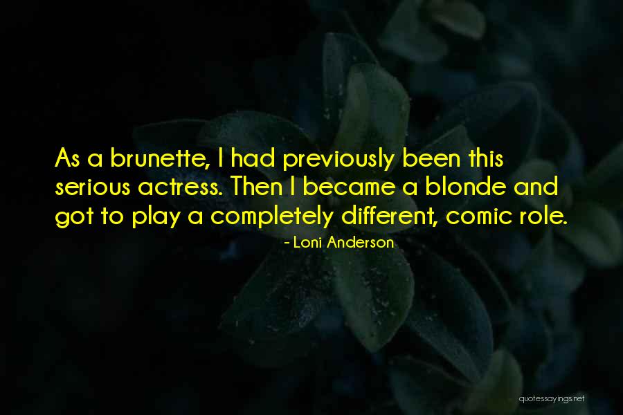 Brunette And Blonde Quotes By Loni Anderson Brunette And Blonde Quotes By Loni Anderson