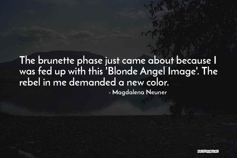 Brunette And Blonde Quotes By Magdalena Neuner