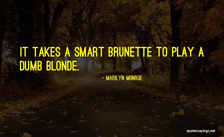 Brunette And Blonde Quotes By Marilyn Monroe