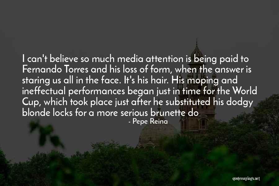 Brunette And Blonde Quotes By Pepe Reina Brunette And Blonde Quotes By Pepe Reina
