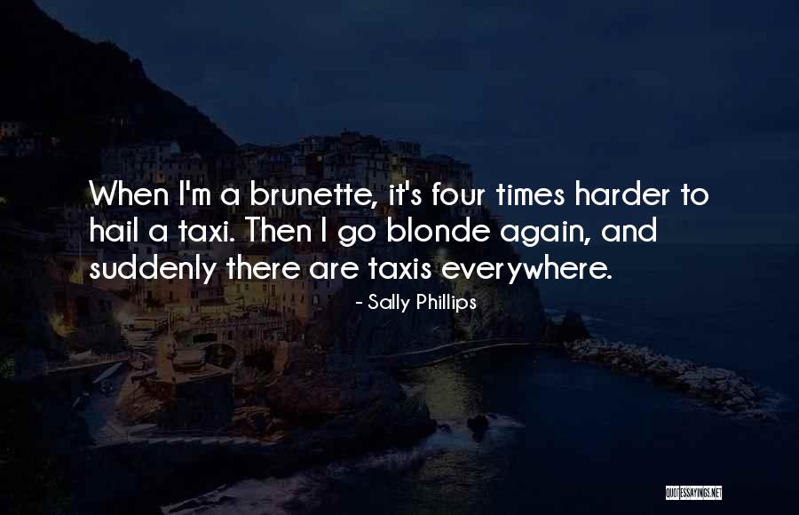 Brunette And Blonde Quotes By Sally Phillips