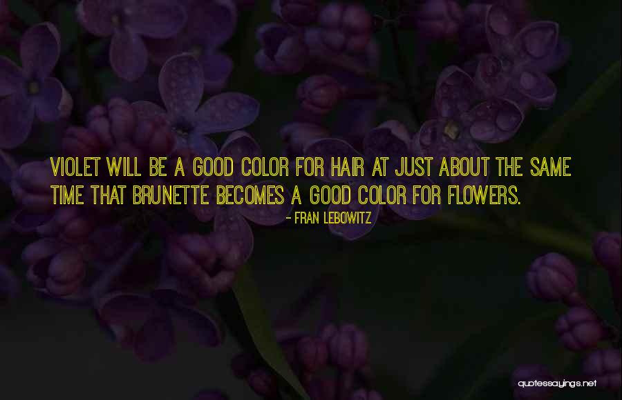 Brunette Hair Quotes By Fran Lebowitz Brunette Hair Quotes By Fran Lebowitz