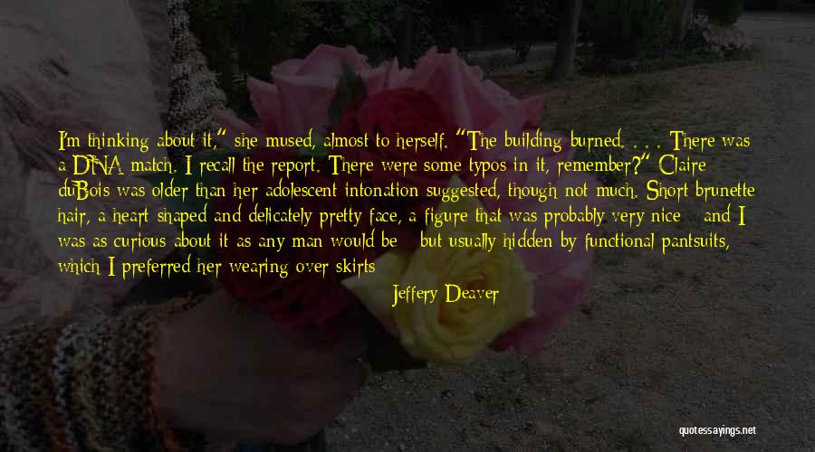 Brunette Hair Quotes By Jeffery Deaver Brunette Hair Quotes By Jeffery Deaver
