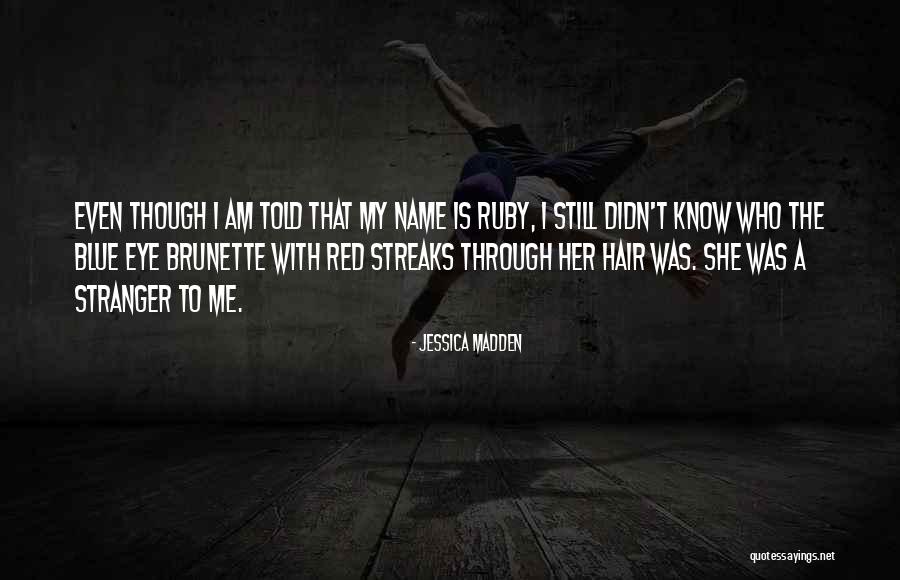 Brunette Hair Quotes By Jessica Madden Brunette Hair Quotes By Jessica Madden