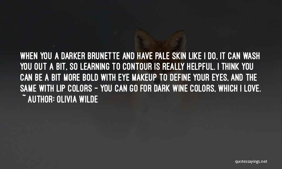 Brunette Love Quotes By Olivia Wilde