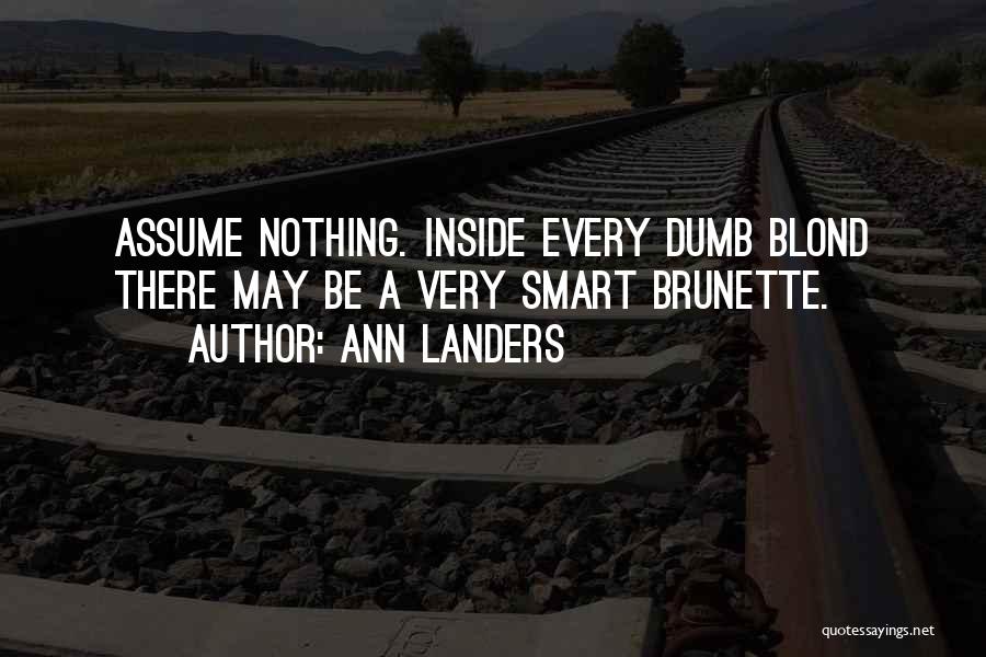 Brunette Quotes By Ann Landers