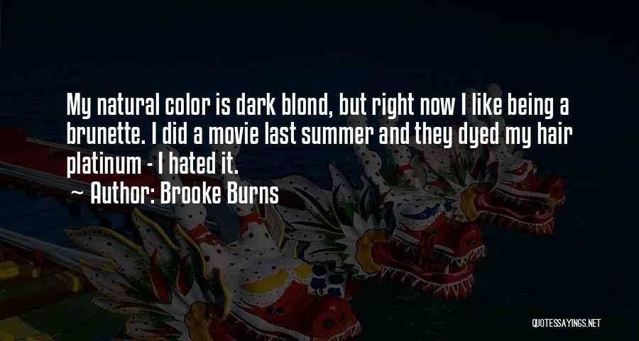 Brunette Quotes By Brooke Burns