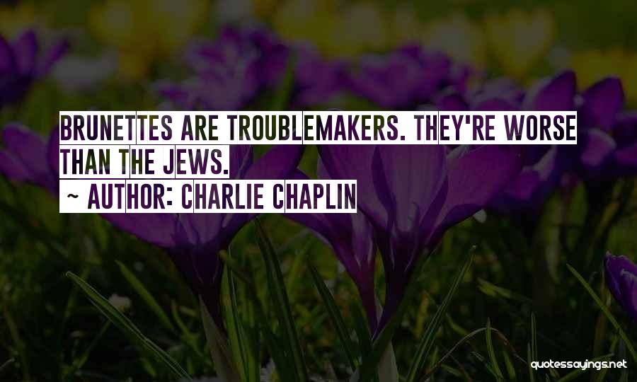 Brunette Quotes By Charlie Chaplin Brunette Quotes By Charlie Chaplin