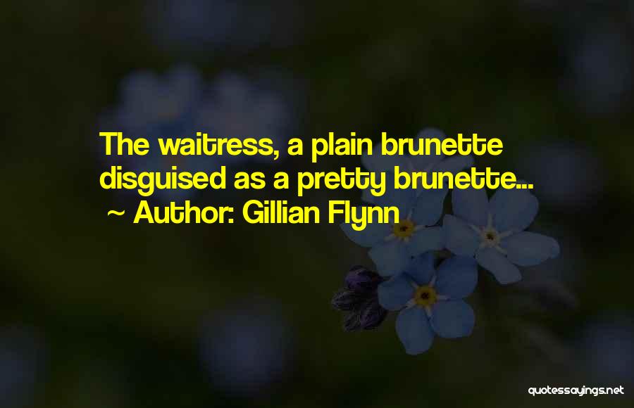 Brunette Quotes By Gillian Flynn