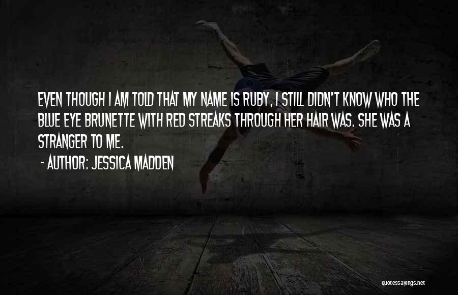 Brunette Quotes By Jessica Madden