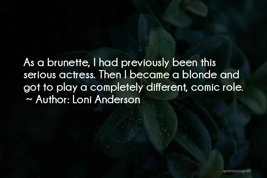 Brunette Quotes By Loni Anderson
