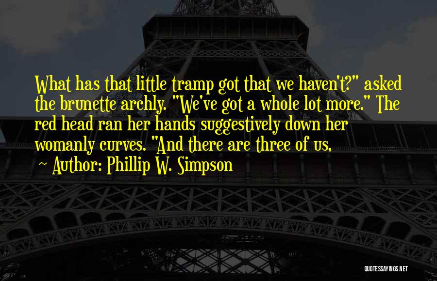 Brunette Quotes By Phillip W. Simpson