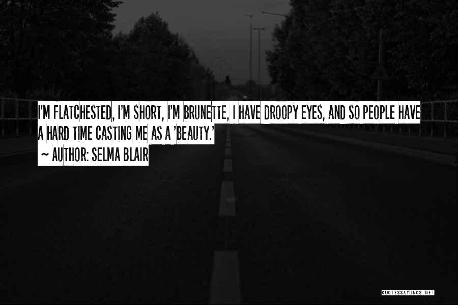 Brunette Quotes By Selma Blair