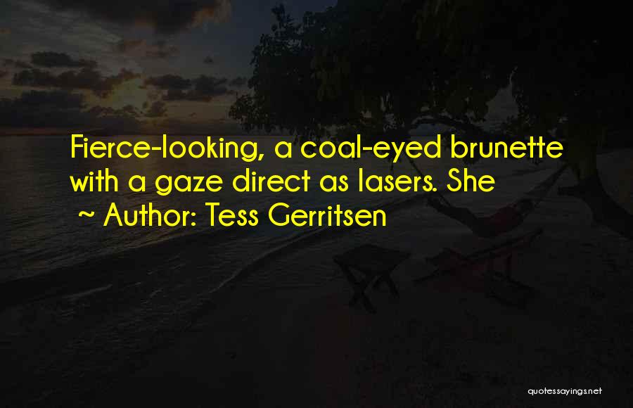 Brunette Quotes By Tess Gerritsen