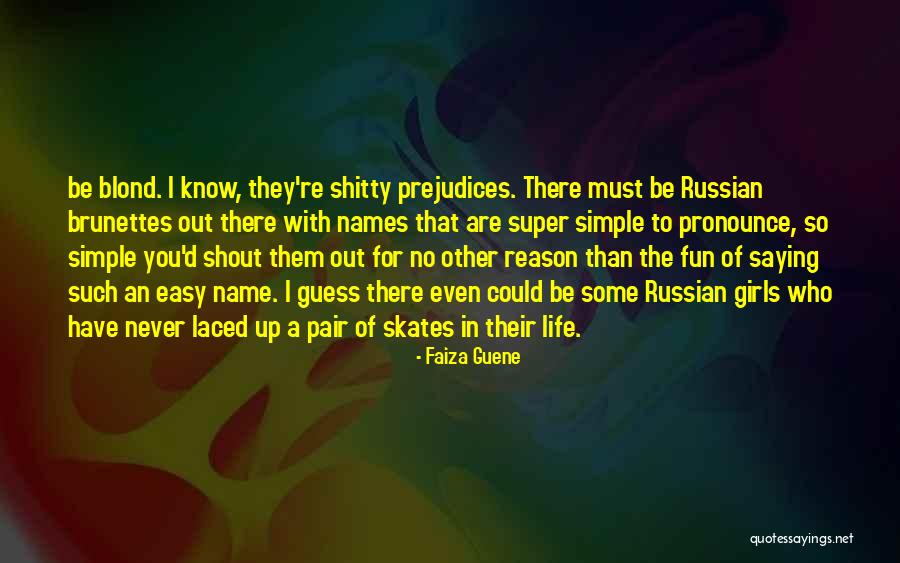 Brunettes Quotes By Faiza Guene Brunettes Quotes By Faiza Guene