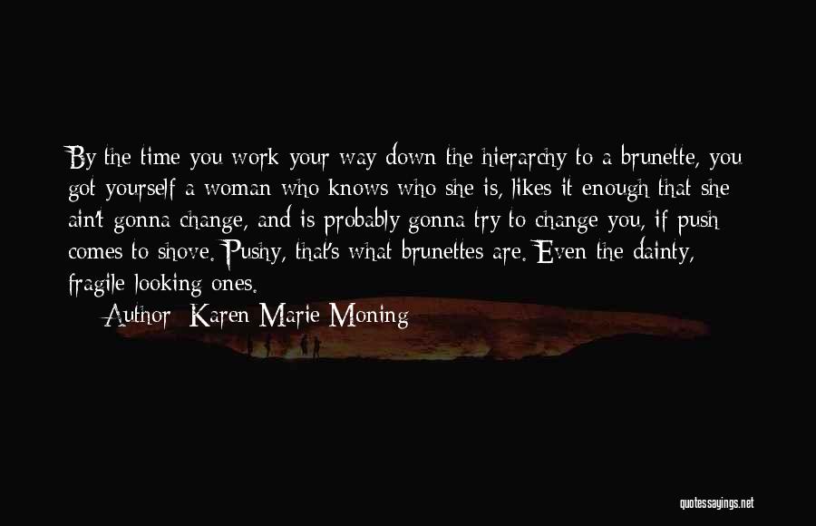 Brunettes Quotes By Karen Marie Moning