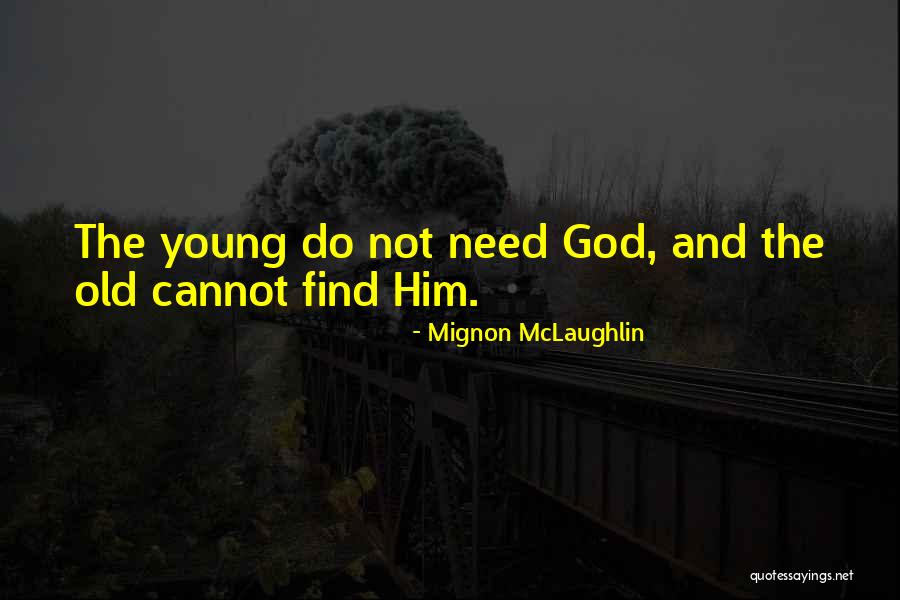 Brunier And Associates Quotes By Mignon McLaughlin Brunier And Associates Quotes By Mignon McLaughlin