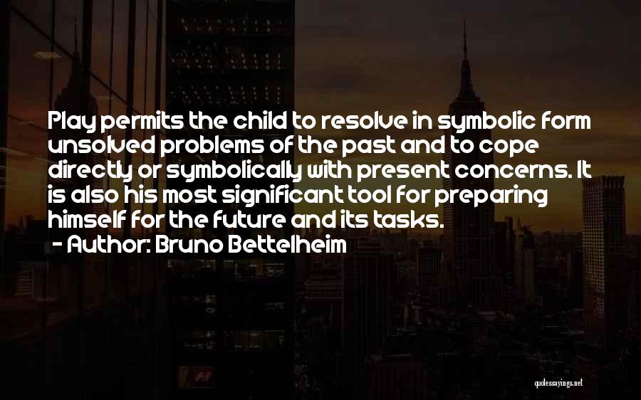 Bruno Bettelheim Quotes 1615169