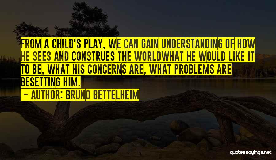 Bruno Bettelheim Quotes 198818