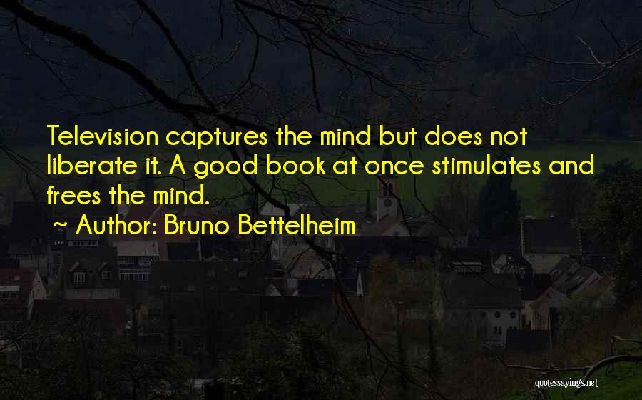 Bruno Bettelheim Quotes 2038654