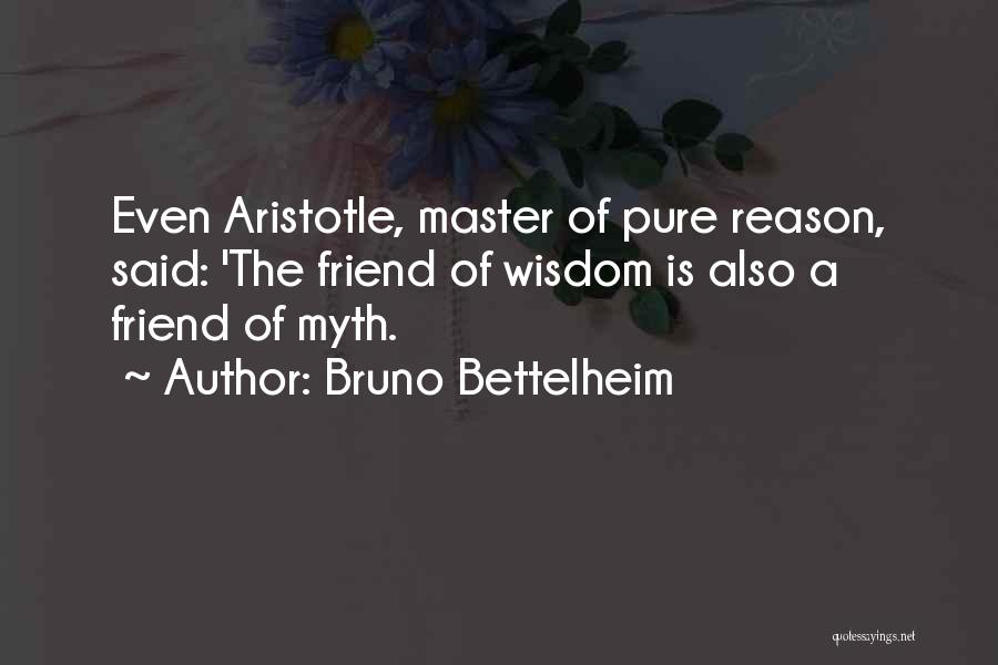 Bruno Bettelheim Quotes 268733