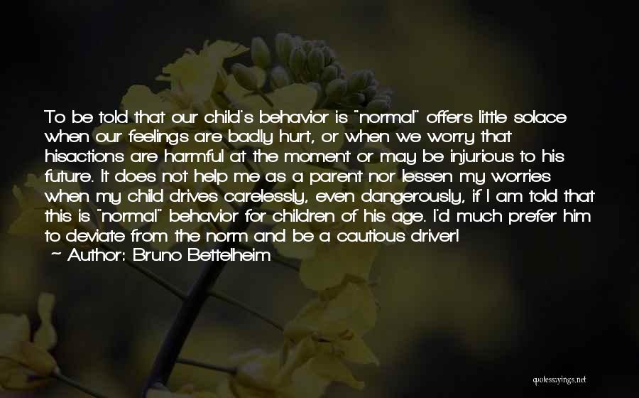 Bruno Bettelheim Quotes 427443