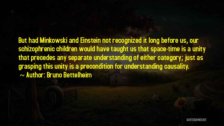 Bruno Bettelheim Quotes 611432