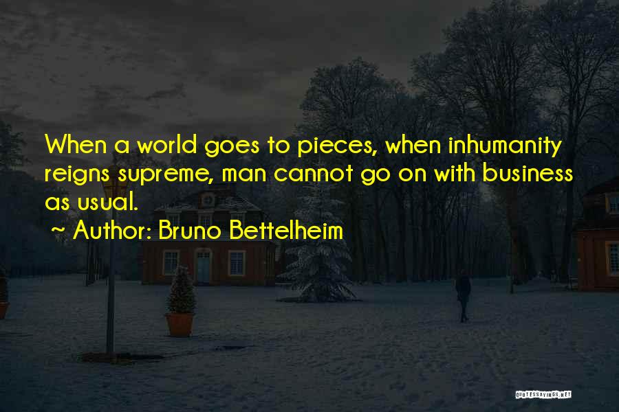 Bruno Bettelheim Quotes 710830